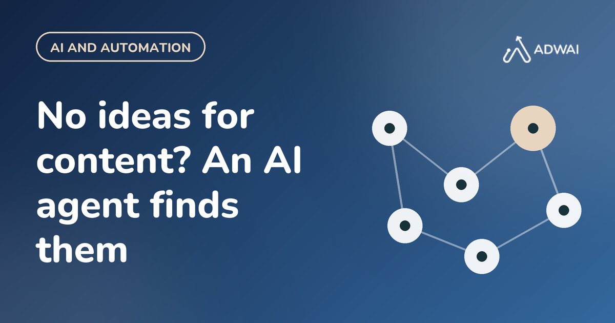 No ideas for content? How an AI agent finds them for us