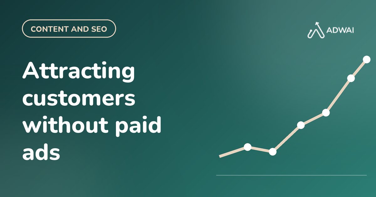 How to attract customers without paid ads: a system of organic marketing